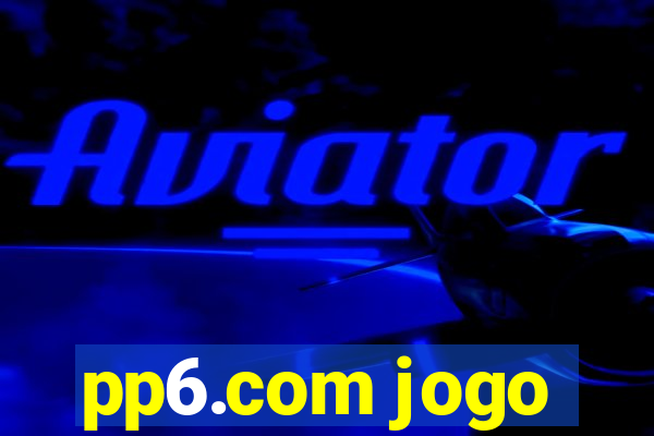 pp6.com jogo